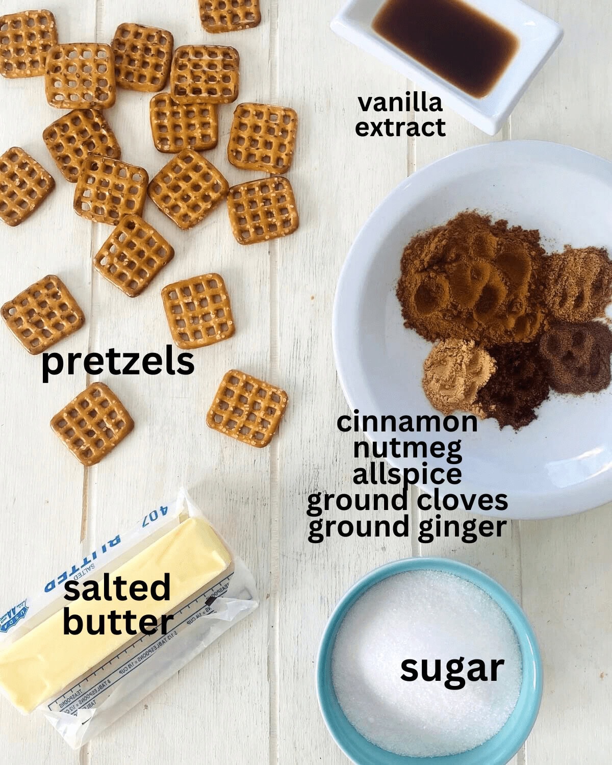 pretzels, cinnamon, ginger, allspice, sugar, butter, vanilla.